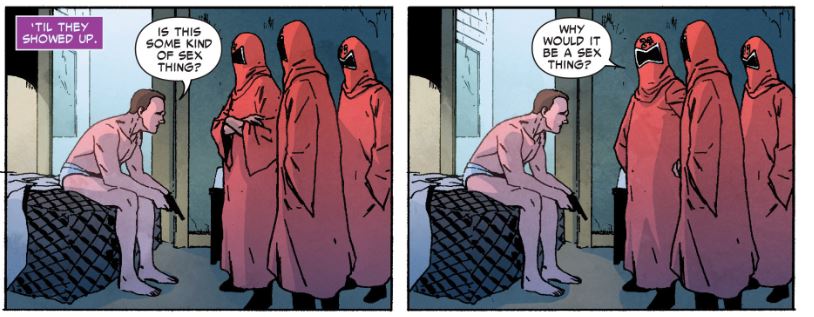 The Secret Empire shows up in full costume, red robes and hoods, to recruit Myers. He ask if it's a sex thing, they ask why it would be.